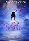 Demelza Carlton - Volare. Una Rivisitazione Fiabesca Romantasy de La Guardiana delle Oche (2025)