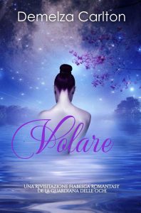 Demelza Carlton – Volare. Una Rivisitazione Fiabesca Romantasy de La Guardiana delle Oche (2025)
