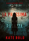 Kate Bold - La prossima ragazza (Meg Thorne Libro uno) (2025)