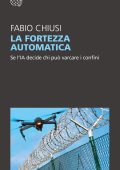 Fabio Chiusi - La fortezza automatica (2025)