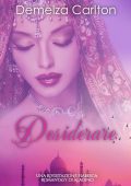 Demelza Carlton - Desiderare. Una Rivisitazione Fiabesca Romantasy di Aladino (2025)