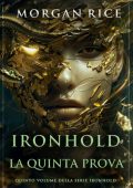Morgan Rice - Ironhold Vol. 5. La Quinta Prova (2025)