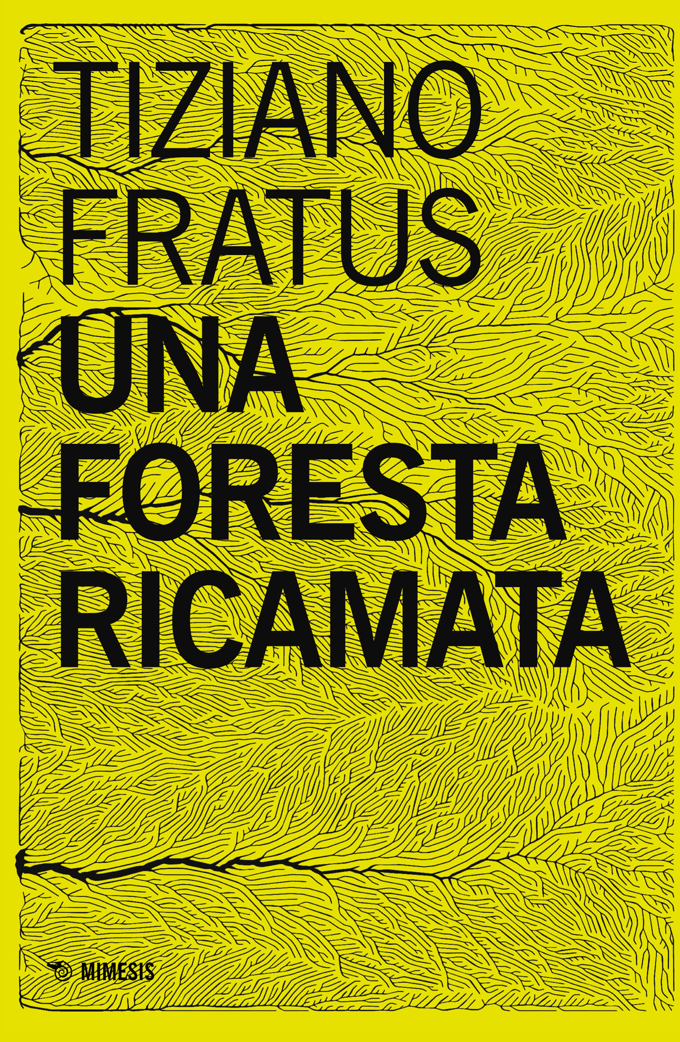 Tiziano Fratus – Una foresta ricamata (2025)