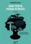 Raffaella Case - Una testa piena di ricci (2025)