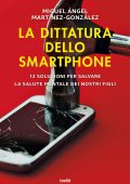 Miguel Ángel Martínez-González - La dittatura dello smartphone (2025)
