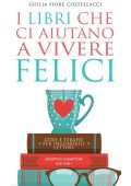 Giulia Fiore Coltellacci - I libri che ci aiutano a vivere felici (2015)