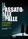 Stefano Caselli - Il passato alle spalle (2025)