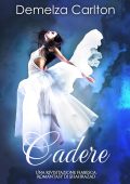 Demelza Carlton - Cadere. Una Rivisitazione Fiabesca Romantasy di Shahrazad (2025)