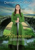 Demelza Carlton - Attraversare. Una Rivisitazione Fiabesca Romantasy dei Tre Capretti (2025)