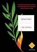 Cecilia Sala - I figli dell'odio. La radicalizzazione di Israele, la distruzione della Palestina, l'umiliazione dell'Iran (2025)