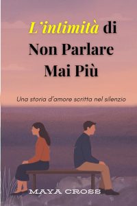 Maya Cross – L’intimità di Non Parlare Mai Più (2025)