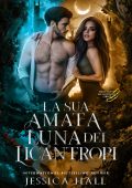 Jessica Hall - Luna licantropa Vol. 3. La sua amata Luna licantropa (2025)