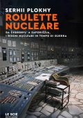 Serhii Plokhy - Roulette nucleare (2025)