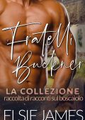 Elsie James - Fratelli Buckner la collezione. Mountain Men Series (2025)