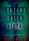 Kate Bold - Lontano Dalla Vista (Nina Veil Libro 7) (2025)