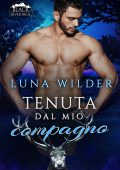 Luna Wilder - Black River Pack Vol. 3. Tenuta dal mio compagno (2025)
