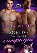 Luna Wilder - Black River Pack Vol. 4. Scelto dai miei compagni (2025)