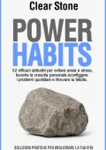 Clear Stone - Power Habits. Abitudini pratiche per migliorare la tua vita (2025)
