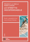 Franco La Cecla, Piero Zanini - Lo stretto indispensabile (2025)