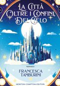 Francesca Tamburini - La città oltre i confini del cielo (2025)