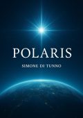 Simone Di Tunno - Trilogia della Luce Vol. 1. Polaris (2025)
