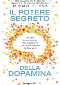 Michael E. Long - Il potere segreto della dopamina (2025)