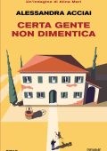 Alessandra Acciai - Certa gente non dimentica (2025)