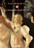 Carla Maria Russo - La bastarda degli Sforza (2025)
