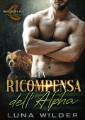 Luna Wilder - Night Grove Falls Vol. 2. La Ricompensa dell'Alpha (2025)
