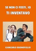 Giancarlo Buonofiglio - Se non ci fosti, io ti inventavo (2025)