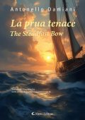 Antonello Damiani - La prua tenace. The Steadfast Bow (2025)