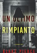 Blake Pierce - Un Ultimo Rimpianto (La Governante Libro 7) (2025)