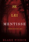 Blake Pierce - Se Lei Mentisse (Kate Wise Libro 8) (2025)