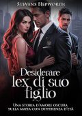 Stevens Hepworth - Desiderare l'ex di suo figlio (2025)