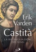 Erik Varden - Castità. La riconciliazione dei sensi (2025)