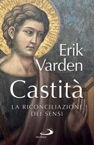 Erik Varden – Castità. La riconciliazione dei sensi (2025)