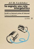 J.C.R. Licklider - Ho sognato una rete intergalattica (2025)