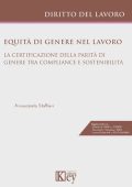 Annunziata Staffieri - Equità di genere nel lavoro. La certificazione della parità di genere tra compliance e sostenibilità (2025)