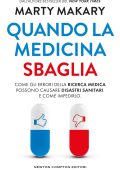 Marty Makary - Quando la medicina sbaglia (2025)