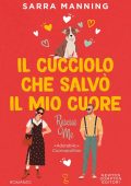 Sarra Manning - Il cucciolo che salvò il mio cuore. Rescue Me (2025)
