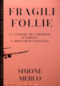 Simone Merlo - Fragili follie. Un viaggio tra emozioni, sensibilità e dimensioni parallele (2025)