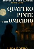 Luca Boero - I Misteri di Port Carrick Vol. 1. Quattro Pinte e un Omicidio (2025)