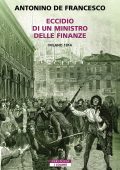 Antonino De Francesco - Eccidio di un ministro delle finanze. Milano 1814 (2025)