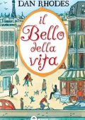 Dan Rhodes - Il bello della vita (2012)