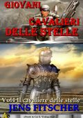Jens Fitscher - Giovani cavalieri delle stelle Vol. 4. Il cavaliere delle stelle (2025)