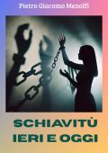 Pietro Giacomo Menolfi - Schiavitù ieri e oggi. Il diario di una schiava (2025)