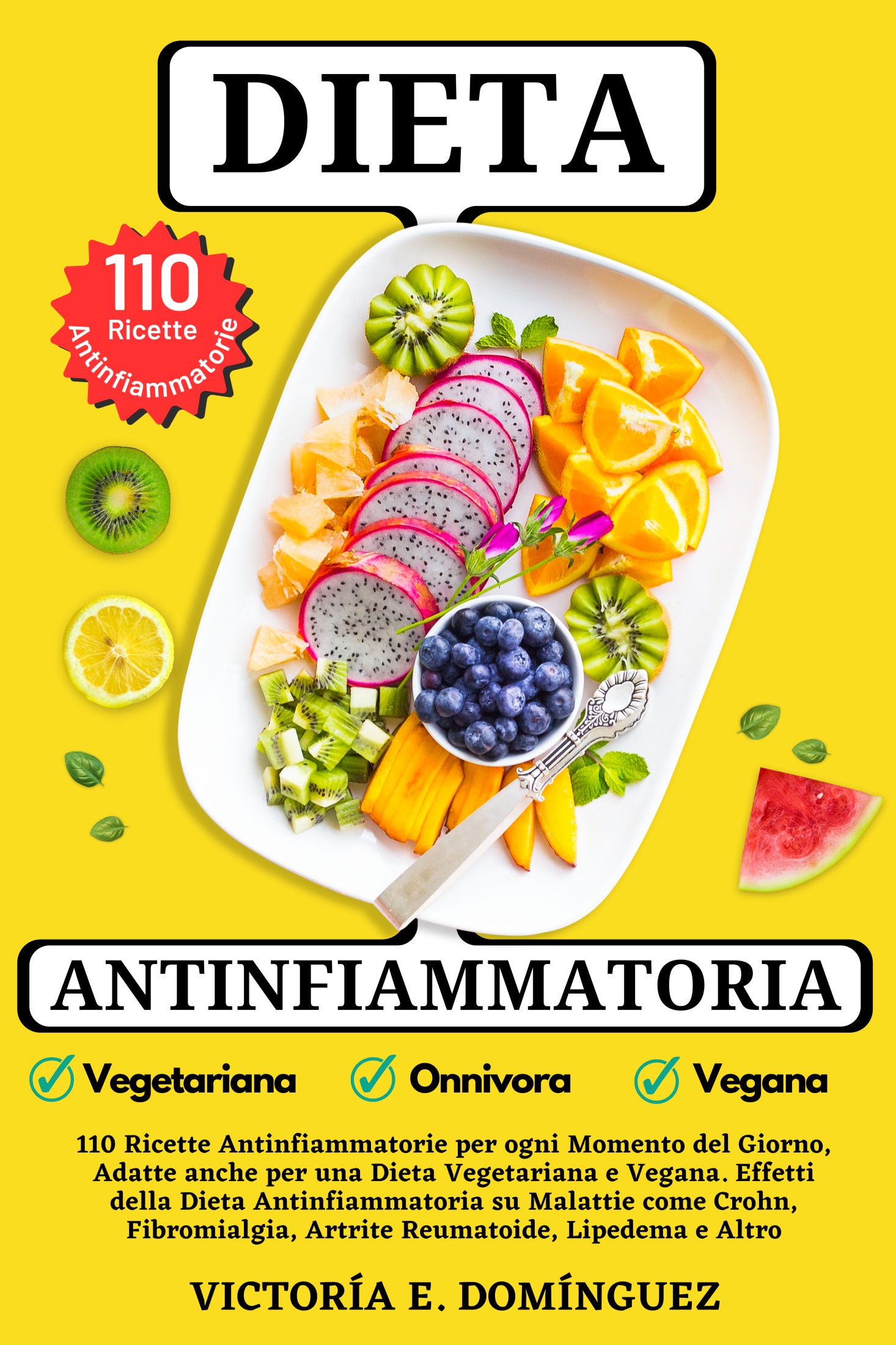 Victoría E. Domínguez – Dieta antinfiammatoria. 110 ricette antinfiammatorie, adatte anche per una dieta vegetariana e vegana (2025)