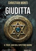 Christian Monti - Giuditta. Il terzo caso dell’ispettore Baroni (2025)
