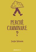 Sergio Valzania - Perché camminare (2025)