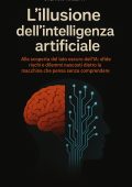 Stefano Nasetti - L'illusione dell'Intelligenza Artificiale (2025)